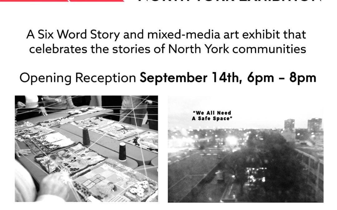 MY CITY MY SIX – NORTH YORK EXHIBITION