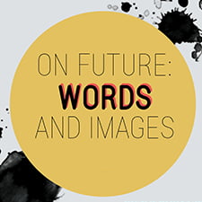 On Future: Words and Images
