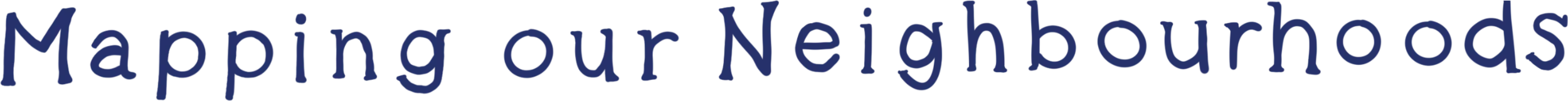 Mapping our Neighbourhoods