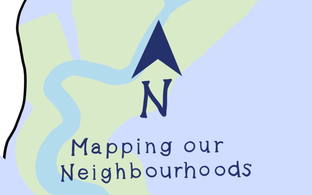 Mapping our Neighbourhoods