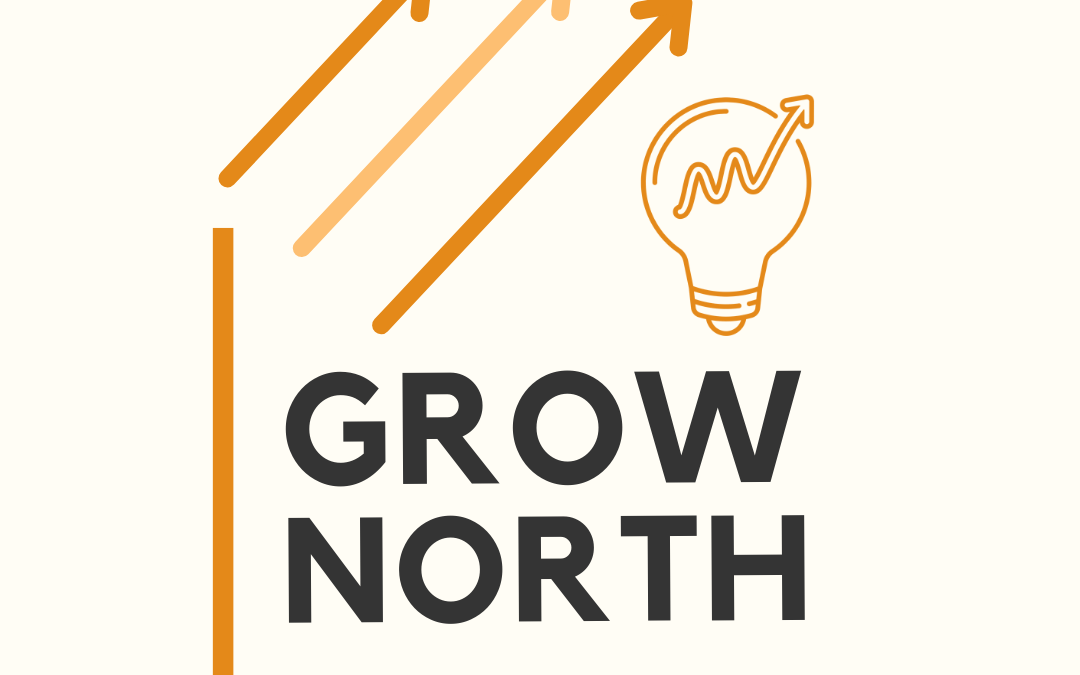 Grow North – Creative Development
