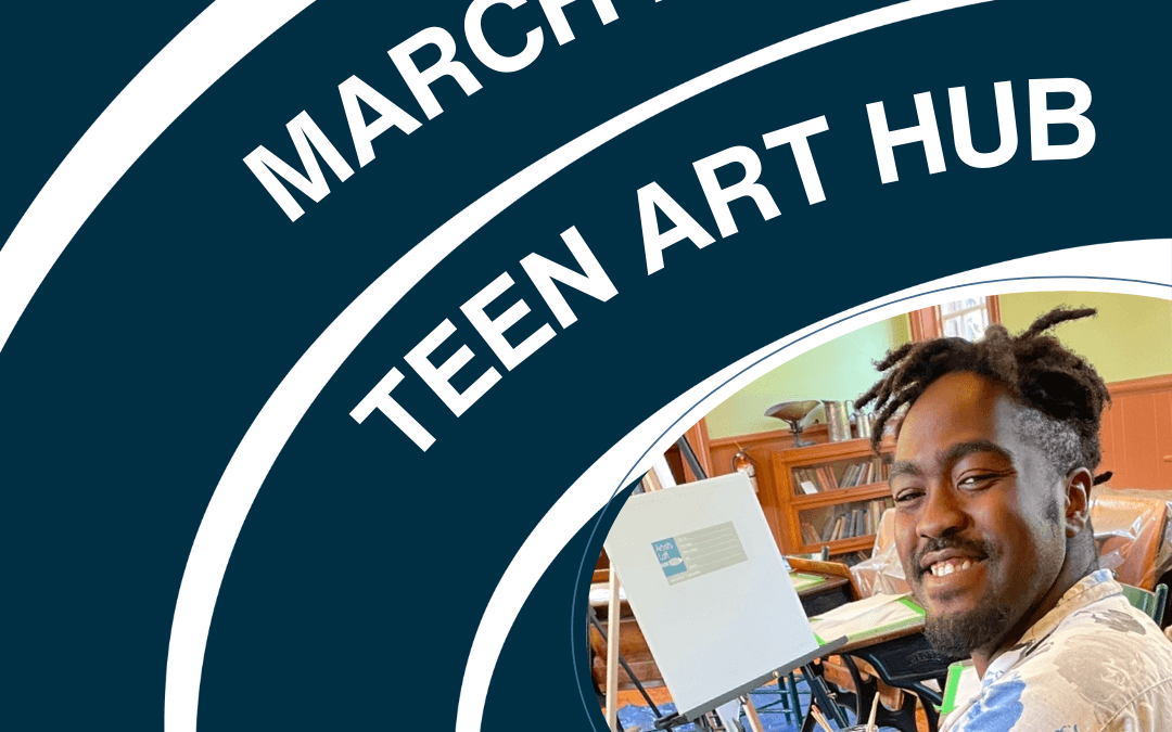 March Break – Teen Art Hub